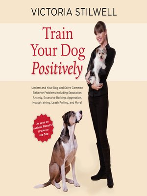 cover image of Train Your Dog Positively